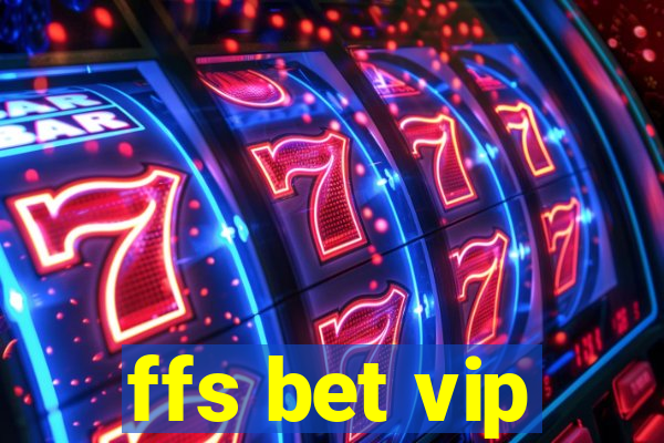 ffs bet vip